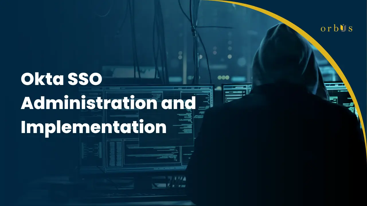 Okta SSO Administration and Implementation